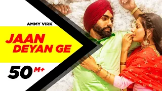 Jaan Deyan Ge Ammy Virk Video Song